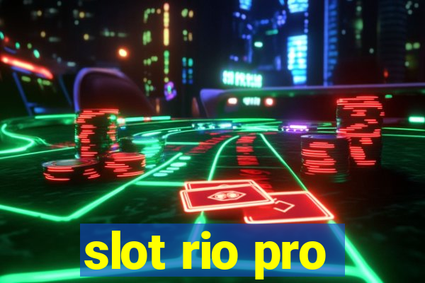 slot rio pro